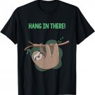 Hang In There! Cute Motivational Sloth Get Well Soon T-Shirt