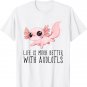 Life is much better with Axolotls - Cute Kawaii Animal T-Shirt
