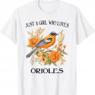 Just A Girl Who Loves Orioles Cute Cottagecore Songbird T-Shirt