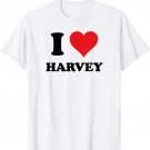 I Heart Harvey First Name I Love Personalized Stuff T-Shirt