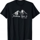 I Fucking Love It Out Here Mountain T-Shirt for Hikers