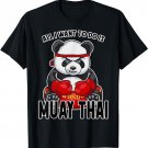 Muay Thai Panda All I Want To Do Is Cute Bear Boxer T-Shirt
