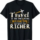 Travel Makes You Richer Traveler Cute Chistmas Gift T-Shirt