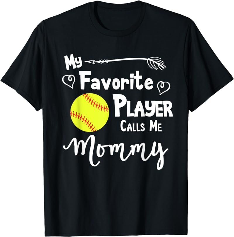 Softball My Favorite Player Calls Me Mommy Sports Fan T-Shirt