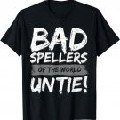 Bad Spellers Of The World Untie Dyslexia Ribbon T-Shirt