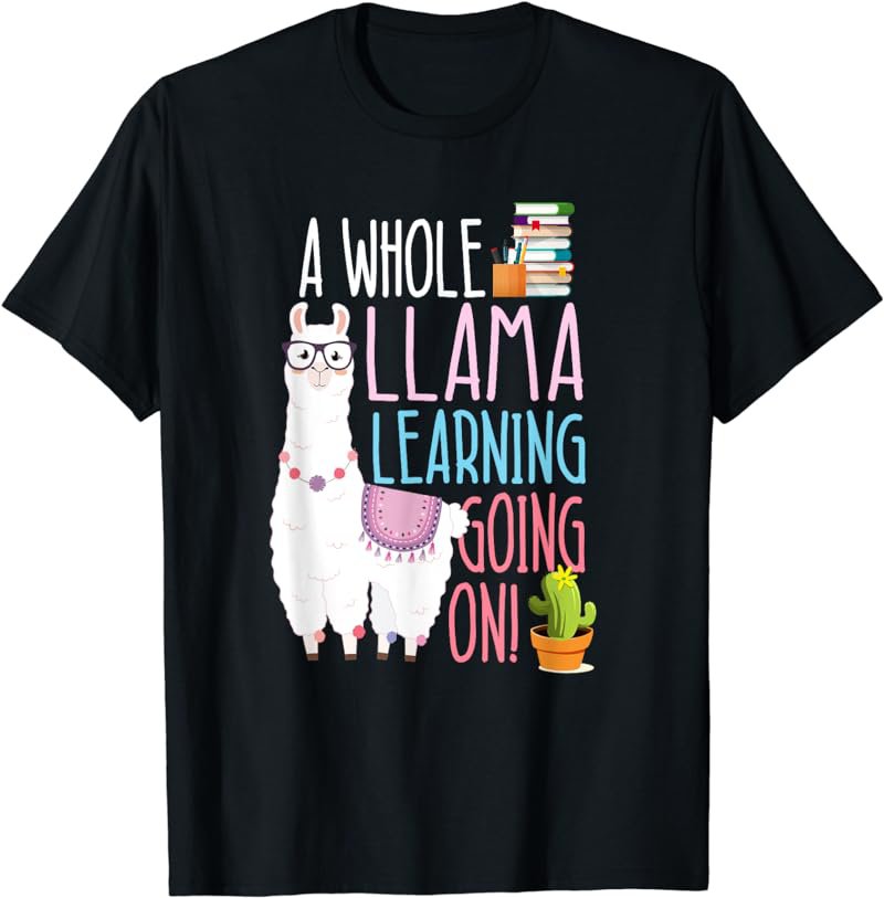 A Whole Llama Learning Going On Book Reading School Llama T-Shirt