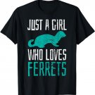 Ferret Just A Girl Who Loves Ferrets Cute Vintage Gift T-Shirt