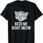 Beer Me Right Meow Cute Cat Drinking Pun Funny Gift T-Shirt
