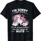 Unicorn I'm Sorry I Didn't Mean To Push All Your Buttons T-Shirt