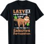 Sloth Animals - Lazy Is A Very Strong Word T-Shirt