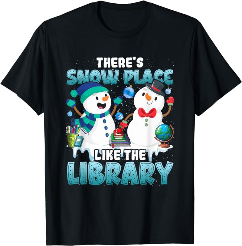 Librarian There's Snow Place Like The Library Christmas T-Shirt