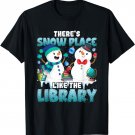 Librarian There's Snow Place Like The Library Christmas T-Shirt