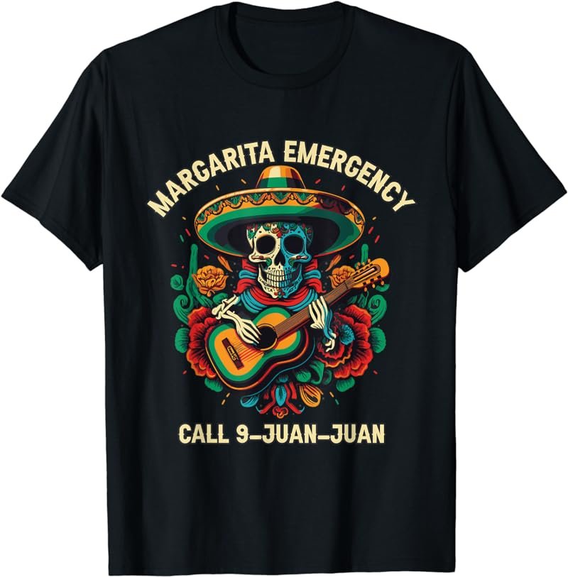 Margarita Emergency Call 9 Juan Juan Margarita Drinker T-Shirt