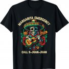 Margarita Emergency Call 9 Juan Juan Margarita Drinker T-Shirt