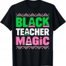 Pretty cute black teacher and educator magic aka funny tee T-Shirt