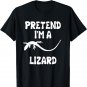 Pretend I'm A Lizard Reptile Lover Herpetologist Halloween T-Shirt