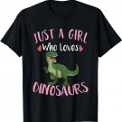 Cute Girls Dinosaur T-Shirt Just a Girl Who Loves Dinosaurs T-Shirt