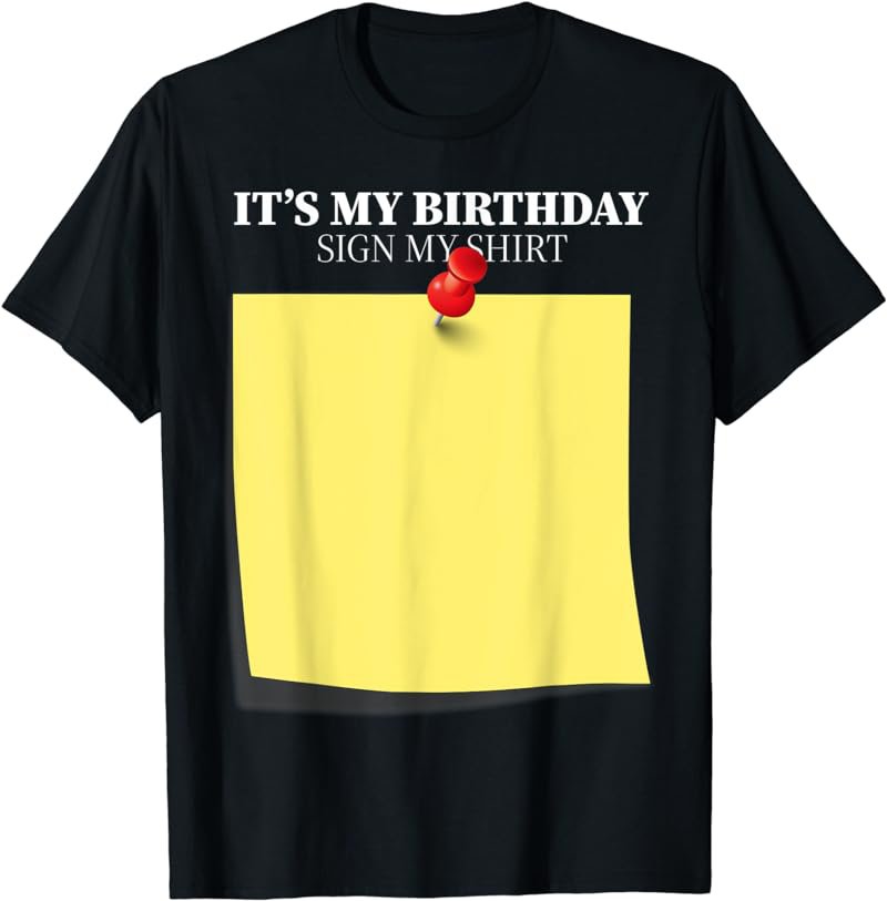 Funny Birthday Gift Party Sign My Shirt Party Ice Breaker T-Shirt