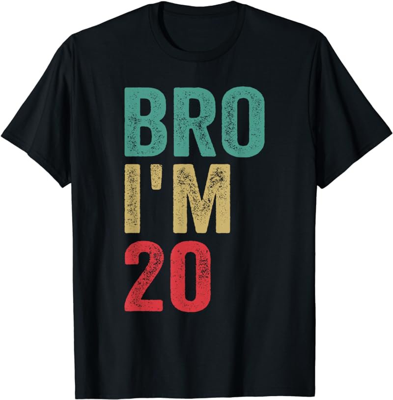 Bro I'm 20, retro 20th Birthday men and women 20th Birthday T-Shirt