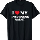 I Love My Insurance Agent Funny Appreciation Heart T-Shirt