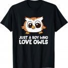 Just a Boy Who Loves Owls T-Shirt