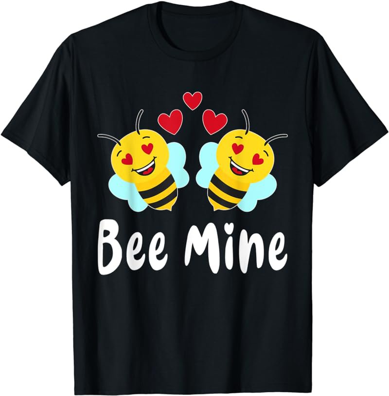 Bee Mine Honeybee Bee Pun Love Couple Valentine's Day T-Shirt
