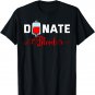 Donate Blood Saved Life National Blood Donor Awareness Month T-Shirt