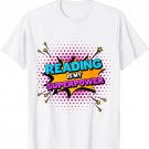 Reading Is My Superpower Shirt | Cute Read More T-shirt Gift