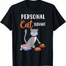Funny Demanding Cat Personal Cat Servant T-Shirt