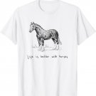 Cute Life Is Better With Horses Horseback Riding T-Shirt