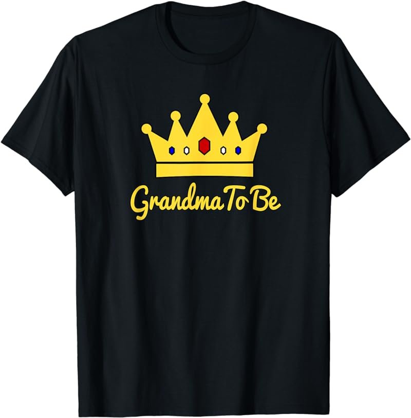 Grandma To Be Little Royalty Fun Princess Prince Baby Shower T-Shirt