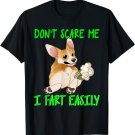 Don't Scare Me I Fart Easily Funny Fart Joke Corgi T-Shirt
