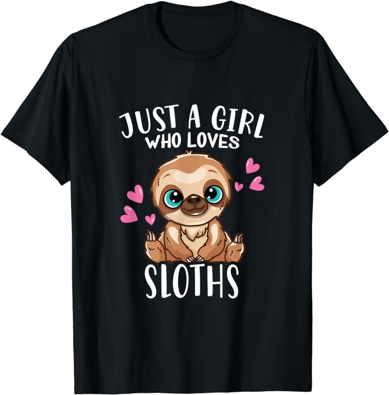Funny Cute Sloth Lover Just A Girl Who Loves Sloths T-Shirt