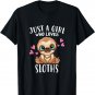 Funny Cute Sloth Lover Just A Girl Who Loves Sloths T-Shirt