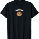 Fernet Me says Steve the Sloth for Amaro Branca Lovers T-Shirt
