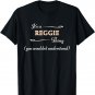 It's a REGGIE Thing, You Wouldn't Understand | Name Gift - T-Shirt