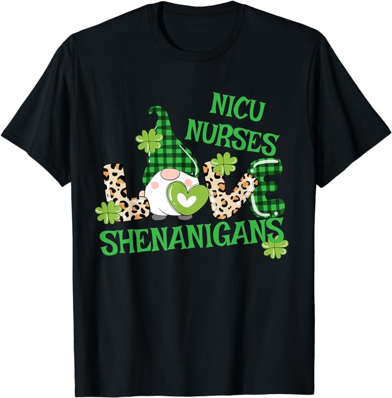 NICU Nurse Funny St Patricks Day Gnome LOVE Shenanigans T-Shirt