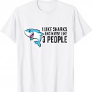 I Like Sharks And Maybe Like 3 People Cute Shark T-Shirt