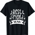 Friend Team Friendship Sayings Friends T-Shirt