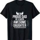 I'm Proud Dad Of A Super Awesome Daughter T shirts