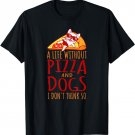 Pizza Dog Funny Dog And Pizza Lover T-Shirt