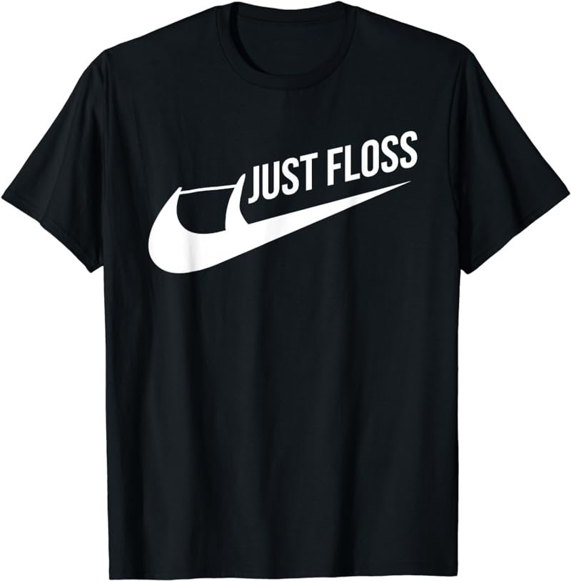 Just Floss T-Shirt Funny Dental Office Dental Hygienist Tee