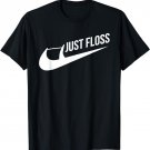 Just Floss T-Shirt Funny Dental Office Dental Hygienist Tee