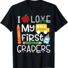I Love My First Graders T-Shirt 1st Grade Back To School T-Shirt
