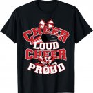 Funny Cheer Loud Cheer Proud | Cute Cheering Squad Mob Gift T-Shirt