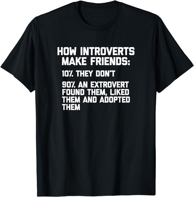 How Introverts Make Friends T-Shirt funny saying introvert T-Shirt