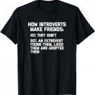 How Introverts Make Friends T-Shirt funny saying introvert T-Shirt