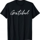 Grateful Funny Cute Saying Novelty Women Mom Wife Gift Idea T-Shirt