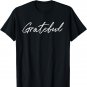 Grateful Funny Cute Saying Novelty Women Mom Wife Gift Idea T-Shirt