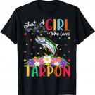 Tarpon Fish Lover Just A Girl Who Loves Tarpon T-Shirt